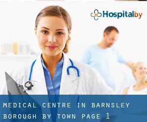 Medical Centre in Barnsley (Borough) by town - page 1