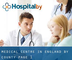 Medical Centre in England by County - page 1