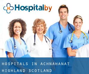 hospitals in Achnahanat (Highland, Scotland)