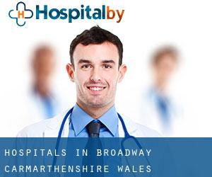 hospitals in Broadway (Carmarthenshire, Wales)