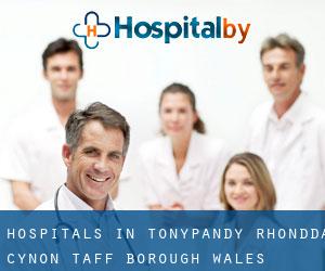 hospitals in Tonypandy (Rhondda Cynon Taff (Borough), Wales)
