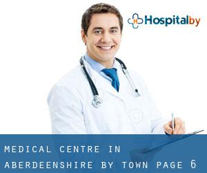 Medical Centre in Aberdeenshire by town - page 6