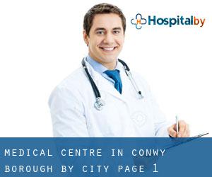 Medical Centre in Conwy (Borough) by city - page 1