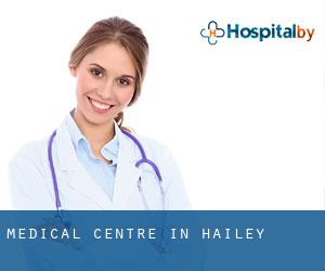 Medical Centre in Hailey