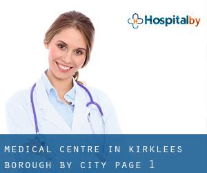Medical Centre in Kirklees (Borough) by city - page 1