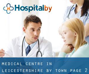 Medical Centre in Leicestershire by town - page 2