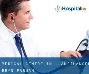 Medical Centre in Llanfihangel-Bryn-Pabuan