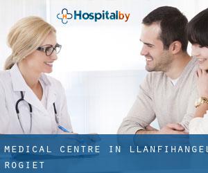 Medical Centre in Llanfihangel Rogiet