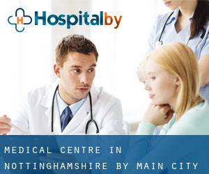 Medical Centre in Nottinghamshire by main city - page 1