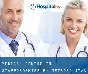 Medical Centre in Staffordshire by metropolitan area - page 3