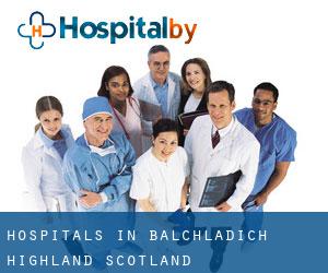 hospitals in Balchladich (Highland, Scotland)