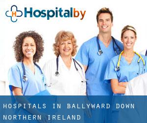 hospitals in Ballyward (Down, Northern Ireland) hospitals in Ballyward (Down, Northern Ireland)