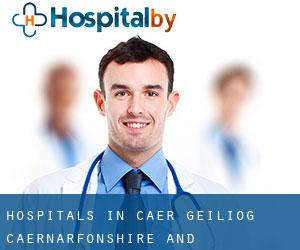 hospitals in Cae'r-geiliog (Caernarfonshire and Merionethshire, Wales)