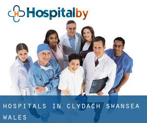 hospitals in Clydach (Swansea, Wales)