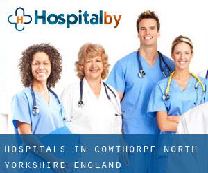 hospitals in Cowthorpe (North Yorkshire, England)