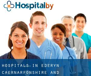 hospitals in Ederyn (Caernarfonshire and Merionethshire, Wales)