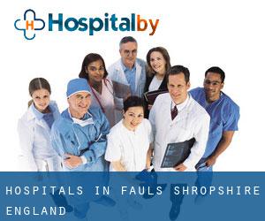 hospitals in Fauls (Shropshire, England)