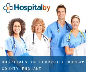 hospitals in Ferryhill (Durham County, England)
