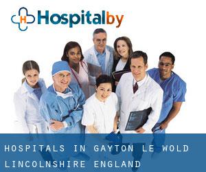 hospitals in Gayton le Wold (Lincolnshire, England)