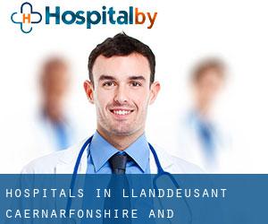 hospitals in Llanddeusant (Caernarfonshire and Merionethshire, Wales)