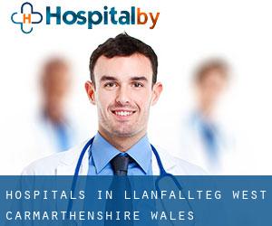 hospitals in Llanfallteg West (Carmarthenshire, Wales)
