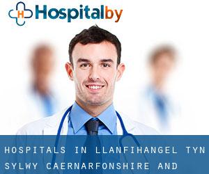 hospitals in Llanfihangel-ty'n-Sylwy (Caernarfonshire and Merionethshire, Wales)