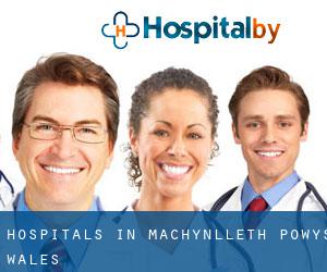 hospitals in Machynlleth (Powys, Wales)