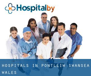 hospitals in Pontlliw (Swansea, Wales)