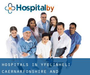 hospitals in YFelinheli (Caernarfonshire and Merionethshire, Wales)